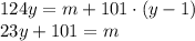 124y = m + 101 \cdot (y-1)\\23y + 101 = m