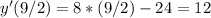 y'(9/2) = 8 * (9/2) - 24 = 12