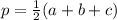 p= \frac{1}{2}(a+b+c)