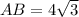 AB = 4 \sqrt{3}