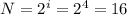 N=2^{i}=2^{4}=16