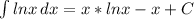 \int\limits {lnx} \, dx = x*lnx - x + C