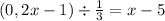 (0,2x-1) \div \frac{1}{3} = x-5