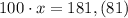 100\cdot x=181,(81)