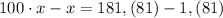 100\cdot x-x=181,(81)-1,(81)