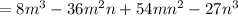 =8m^3-36m^2n+54mn^2-27n^3