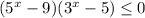 (5^{x}-9)(3^{x}-5)\leq 0