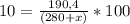 10 = \frac{190,4}{(280+x)} *100