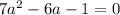 7a^2-6a-1=0