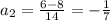 a_2= \frac{6-8}{14} =- \frac{1}{7}