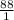 \frac{88}{1}