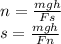 n = \frac{mgh}{Fs} \\ s = \frac{mgh}{Fn}
