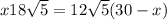 x 18\sqrt{5}=12 \sqrt{5} (30-x)