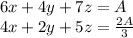 6x+4y+7z=A\\&#10;4x+2y+5z=\frac{2A}{3}\\&#10;\\&#10;