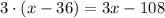 3\cdot (x-36)=3x-108