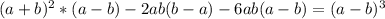 (a+b)^2*(a-b)-2ab(b-a)-6ab(a-b)=(a-b)^3