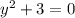 y^2+3=0