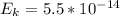 E_{k}= 5.5 * 10^{-14}