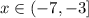 x\in(-7,-3]