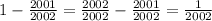 1- \frac{2001}{2002}= \frac{2002}{2002}- \frac{2001}{2002}= \frac{1}{2002}