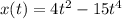 x(t)=4t^2-15t^4