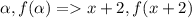 \alpha,f(\alpha)=x+2,f(x+2)