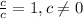 \frac{c}{c} =1,c \neq 0