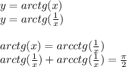 y=arctg(x)\\&#10;y=arctg(\frac{1}{x})\\&#10;\\&#10;arctg(x)=arcctg(\frac{1}{x})\\&#10;arctg(\frac{1}{x})+arcctg(\frac{1}{x})=\frac{\pi}{2}