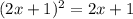 (2x+1)^{2}=2x+1&#10;