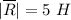 |\overline R| = 5~H