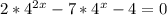 2*4^{2x}-7* 4^{x}-4=0