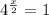 4^{ \frac{x}{2} } =1