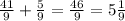 \frac{41}{9}+ \frac{5}{9}= \frac{46}{9}=5 \frac{1}{9}