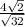 \frac{4 \sqrt{2} }{ \sqrt{32} }