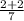 \frac{2+2}{7}