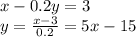 x-0.2y=3 \\ y= \frac{x-3}{0.2}=5x-15