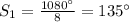 S_1=\frac{1080^{\circ}}{8}=135^{\circ}