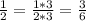 \frac{1}{2} = \frac{1*3}{2*3} = \frac{3}{6}