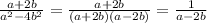 \frac{a+2b}{ a^{2}-4 b^{2} } = \frac{a+2b}{(a+2b)(a-2b)} = \frac{1}{a-2b}