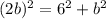 (2b)^{2} = 6^{2} + b^{2}