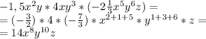 -1,5x^2y*4xy^3*(-2 \frac{1}{3}x^5y^6z)=\\&#10;=(- \frac{3}{2})*4*(- \frac{7}{3})*x^{2+1+5}*y^{1+3+6}*z=\\&#10;=14x^{8}y^{10}z