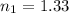 n_{1} = 1.33