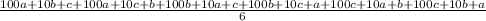 \frac{100a+10b+c+100a+10c+b+100b+10a+c+100b+10c+a+100c+10a+b+100c+10b+a}{6}