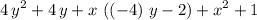 $4\,y^2+4\,y+x\,\left(\left(-4\right)\,y-2\right)+x^2+1$	