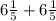 6 \frac{1}{5} + 6 \frac{1}{5}