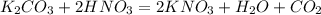 K_{2}CO_{3} + 2HNO_{3} = 2KNO_{3} + H_{2}O + CO_{2}