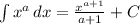 \int\limits {x^a} \, dx = \frac{x^{a+1}}{a+1} +C