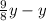 \frac{9}{8}y - y