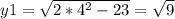 y1= \sqrt{2*4^2-23 } = \sqrt{9}