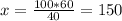 x= \frac{100*60}{40} =150